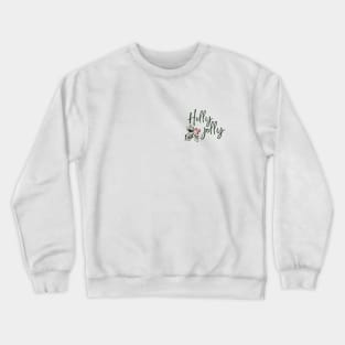 Holly Jolly Holly shirt Crewneck Sweatshirt